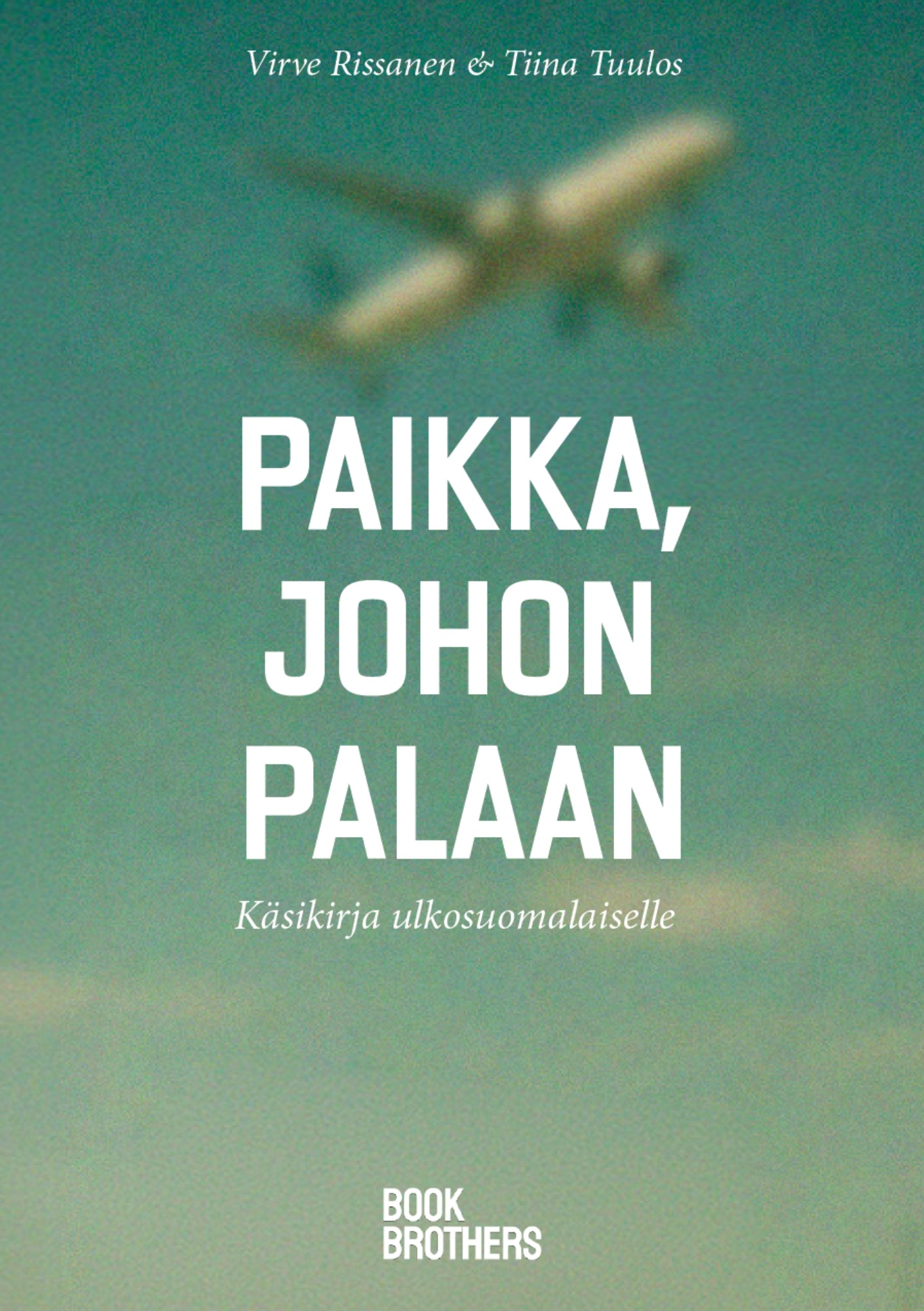 Paikka, johon palaan – käsikirja ulkosuomalaiselle (ennakkotilaus)