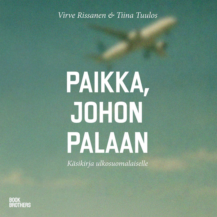 Paikka, johon palaan – käsikirja ulkosuomalaiselle (ennakkotilaus, äänikirja)