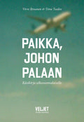 Paikka, johon palaan – käsikirja ulkosuomalaiselle (ennakkotilaus)